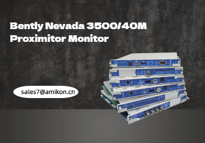 Bently Nevada 3500/40M Proximitor Monitor: راه حلی کلیدی برای حفاظت از ماشین آلات