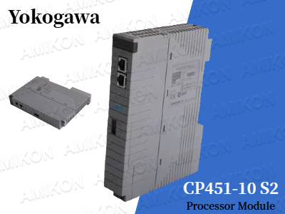 آشنایی با ماژول پردازنده Yokogawa CP451-10 S2: یک جزء کلیدی در اتوماسیون مدرن